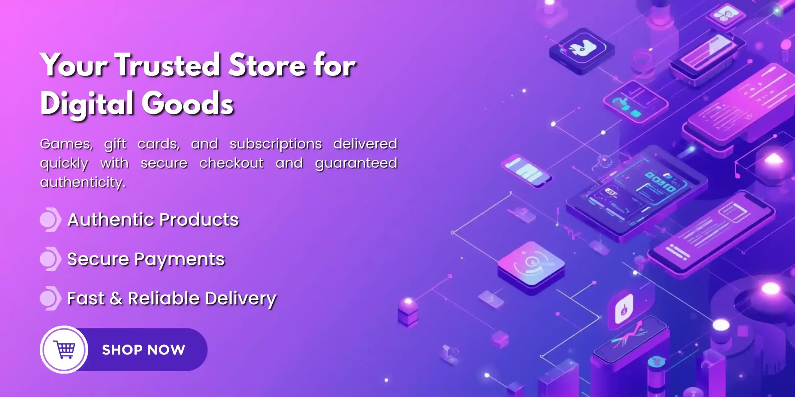 Your Trusted Store for Digital Goods